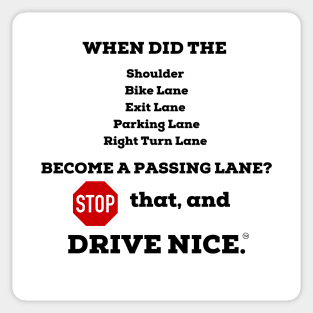 Drive nice, Pass nice Sticker